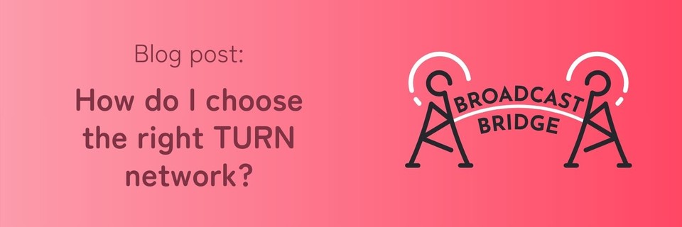 Choosing a TURN network, hero image